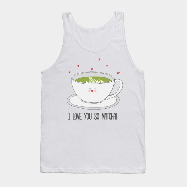 I Love You So Matcha! Matcha Tea Tank Top by Dreamy Panda Designs